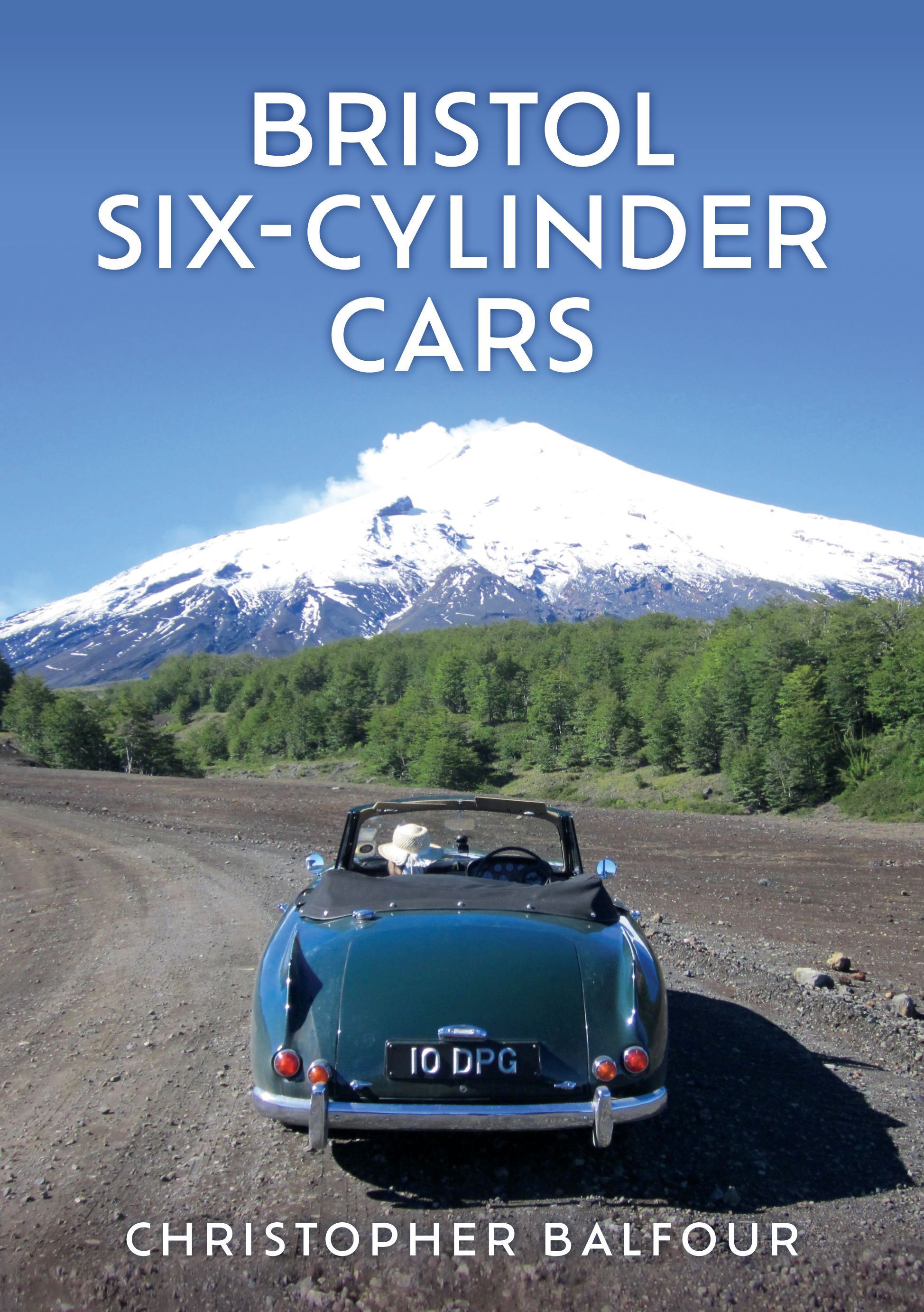 Bristol Six-Cylinder Cars By Christopher Balfour 9781398119741