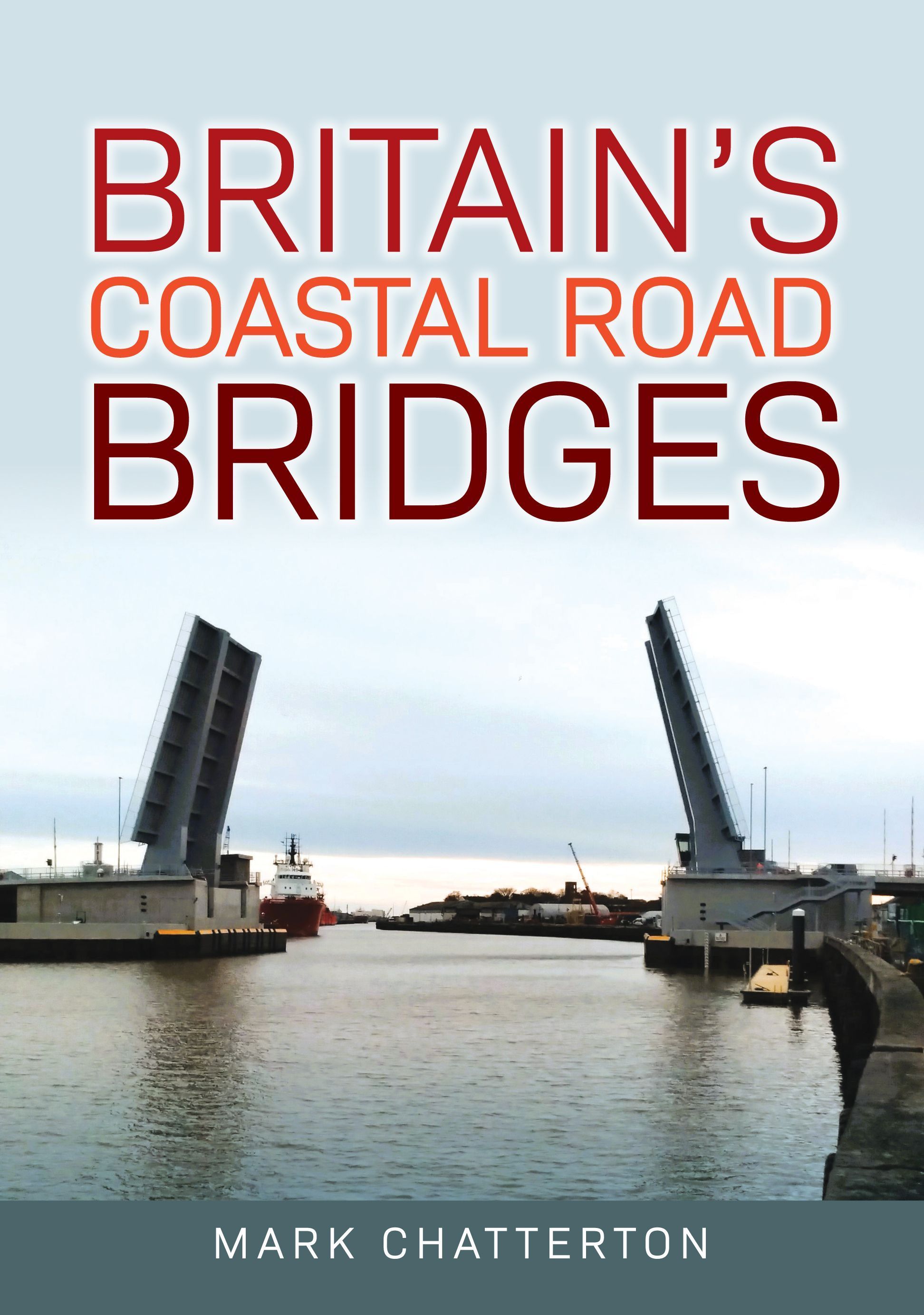 Britain's Coastal Road Bridges By Mark Chatterton 9781398120693