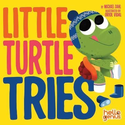 Little Turtle Tries By Michael Dahl (author), Oriol Vidal (artist)