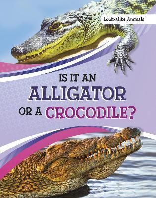 Is It an Alligator or a Crocodile? By Susan B. Katz 9781398225763