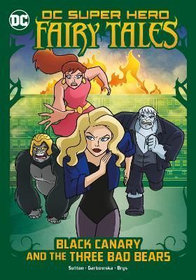Black Canary and the Three Bad Bears 9781398239364 (Paperback)