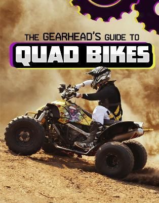The Gearhead's Guide to Quad Bikes By Lisa J. Amstutz 9781398248410