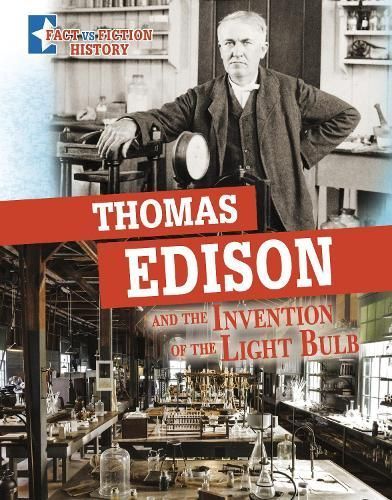 Thomas Edison and the Invention of the Light Bulb 9781398251533