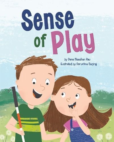 Sense of Play By Dana Meachen Rau (author), Doruntina Beqiraj (artist)