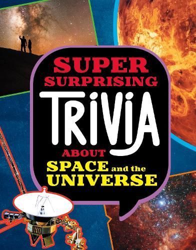 Super Surprising Trivia About Space and the Universe By Ailynn Collins
