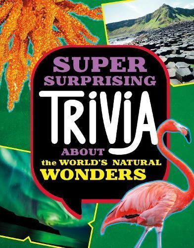 Super Surprising Trivia About the World's Natural Wonders (Hardback)
