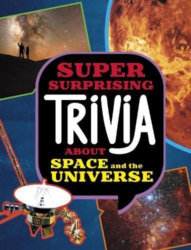 Super Surprising Trivia About Space and the Universe By Ailynn Collins