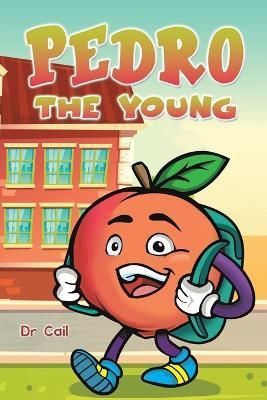Pedro the Young By Dr Cail 9781398414983 (Paperback)