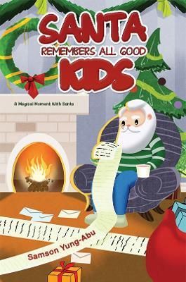 Santa Remembers All Good Kids By Samson Yung-Abu 9781398416956