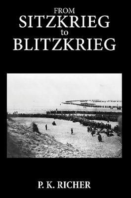 From Sitzkrieg to Blitzkrieg By Richer 9781398419537 (Paperback)