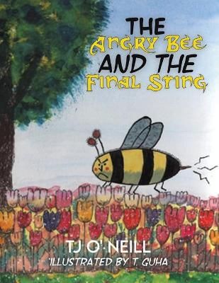 Angry Bee and the Final Sting By TJ O' Neill 9781398423442 (Paperback)