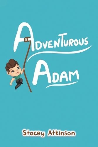 Adventurous Adam By Stacey Atkinson 9781398427990 (Paperback)