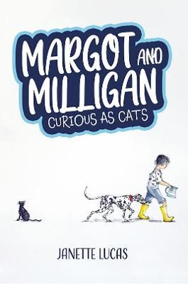 Margot and Milligan - Curious as Cats By Janette Lucas 9781398429826