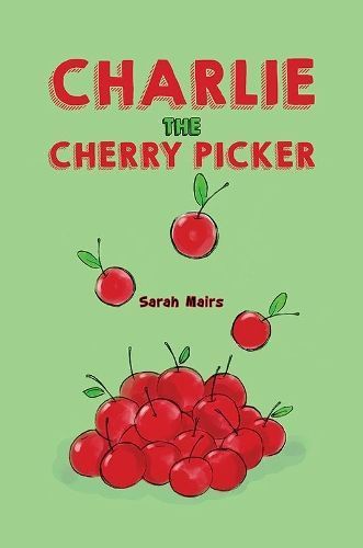 Charlie the Cherry Picker By Sarah Mairs 9781398430433 (Paperback)