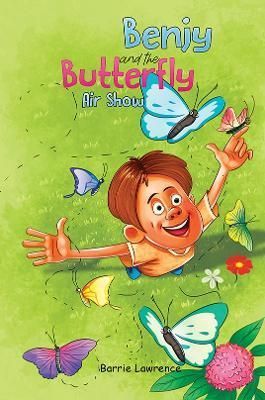 Benjy and the Butterfly Air Show By Barrie Lawrence 9781398432529