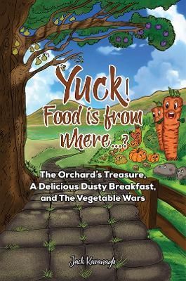 Yuck! Food is from where..? By Jack Kavanagh 9781398433991 (Hardback)