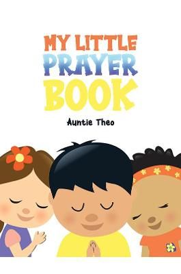 My Little Prayer Book By Auntie Theo 9781398437685 (Paperback)