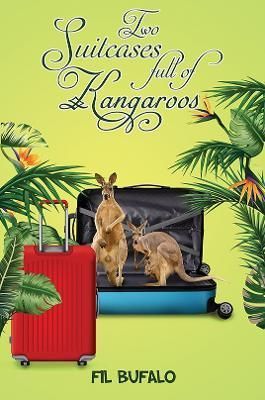 Two Suitcases full of Kangaroos By Fil Bufalo 9781398447165
