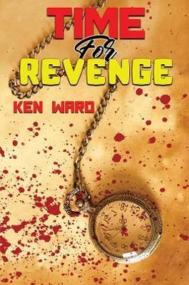 Time for Revenge By Ken Ward 9781398451315 (Paperback)