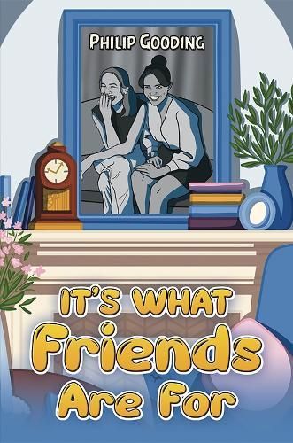 It's What Friends Are For By Philip Gooding 9781398458482 (Paperback)