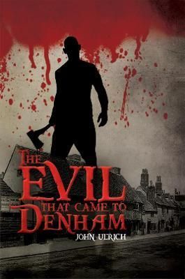 Evil that Came to Denham By John Ulrich 9781398461178 (Hardback)