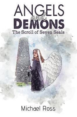 Angels and Demons - The Scroll of Seven Seals By Michael Ross