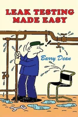 Leak Testing Made Easy By Barry Dean 9781398466159 (Paperback)