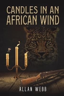 Candles in an African Wind By Allan Webb 9781398468054 (Paperback)