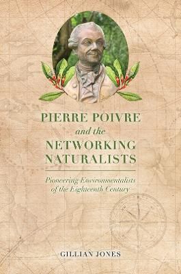 Pierre Poivre and the Networking Naturalists By Gillian Jones