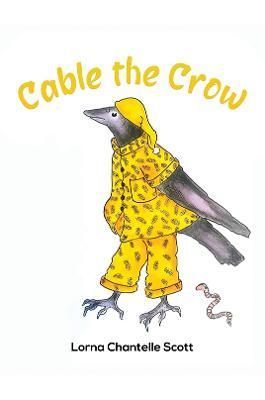 Cable the Crow By Lorna Chantelle Scott 9781398470095 (Paperback)