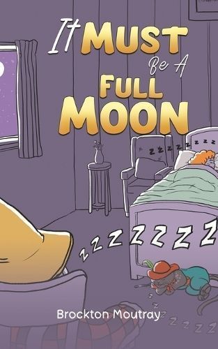 It Must Be a Full Moon By Brockton Moutray 9781398474789 (Paperback)