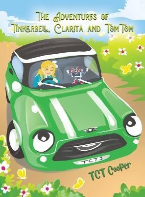 The Adventures of Tinkerbell, Clarita and TomTom By TCT Cooper