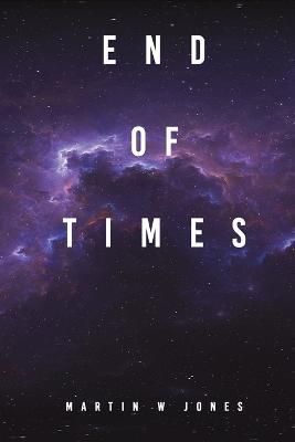 End Of Times By Martin W Jones 9781398478992 (Paperback)