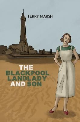 Blackpool Landlady and Son By Terry Marsh 9781398479081 (Paperback)
