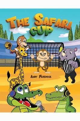 The Safari Cup By Andy Murdock 9781398487048 (Hardback)
