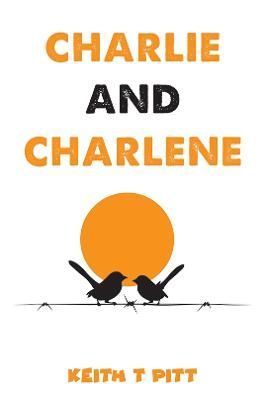 Charlie and Charlene By Keith T. Pitt 9781398492288 (Paperback)