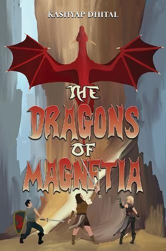 Dragons of Magnetia By Kashyap Dhital 9781398496361 (Paperback)