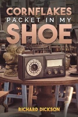 Cornflakes Packet In My Shoe By Richard Dickson 9781398496699