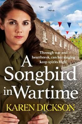 A Songbird in Wartime By Karen Dickson 9781398503649 (Hardback)