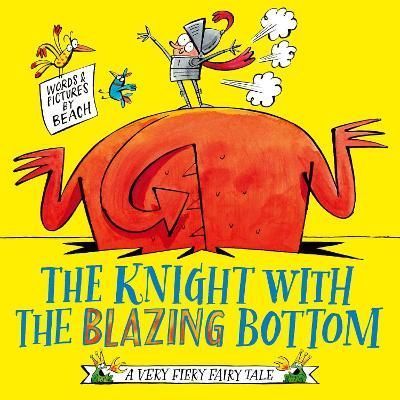 The Knight With the Blazing Bottom By Beach 9781398506404 (Hardback)