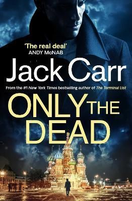 Only the Dead By Jack Carr 9781398508286 (Paperback)