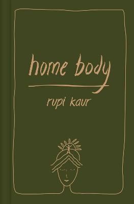Home Body By Rupi Kaur 9781398511354 (Hardback)