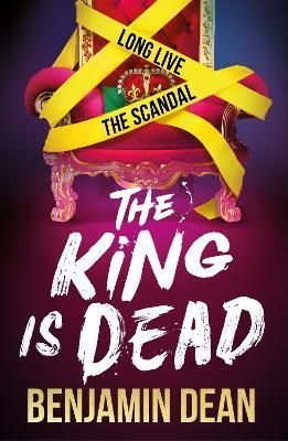 The King Is Dead By Benjamin Dean 9781398512542 (Paperback)