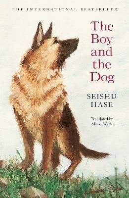 The Boy and the Dog By Seishu Hase (author), Alison Watts (translator)