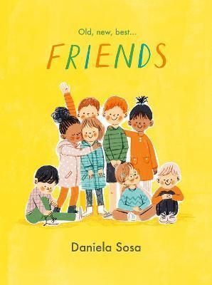 Friends By Daniela Sosa 9781398518667 (Hardback)