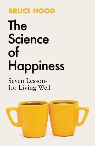 The Science of Happiness By Bruce M. Hood 9781398526372 (Hardback)
