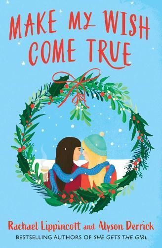 Make My Wish Come True By Rachael Lippincott, Alyson Derrick