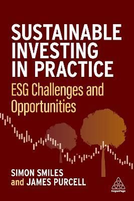 Sustainable Investing in Practice By Simon Smiles, James Purcell