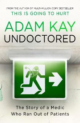 Undoctored By Adam Kay 9781398700376 (Hardback)