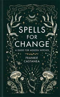 Spells for Change By Frankie Castanea 9781398703544 (Hardback)